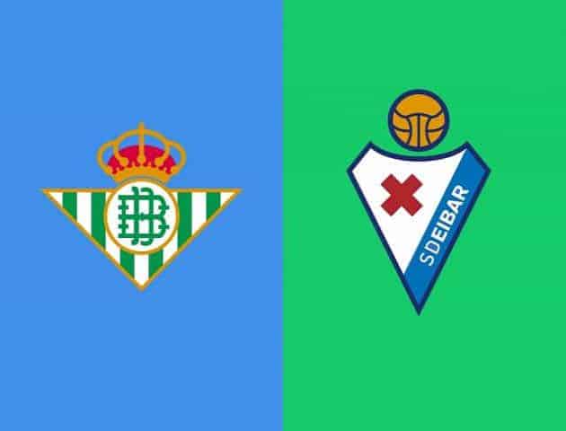 Soi kèo nhà cái Eibar vs Real Betis, 02/02/2020 - VĐQG Tây Ban Nha