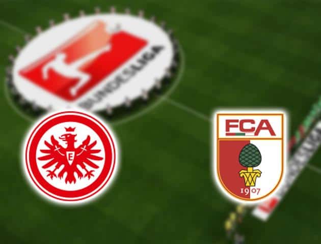 Soi kèo nhà cái Eintracht Frankfurt vs Augsburg, 08/02/2020 - Giải VĐQG Đức