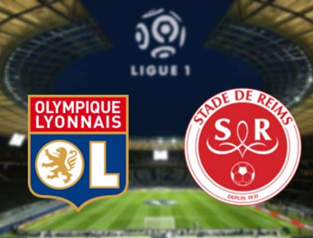 Soi kèo nhà cái Olympique Lyonnais vs Reims, 14/03/2020 - VĐQG Pháp [Ligue 1]