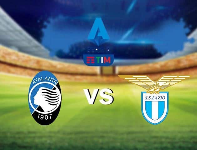 Soi kèo nhà cái Atalanta vs Lazio, 25/6/2020 - VĐQG Ý [Serie A]