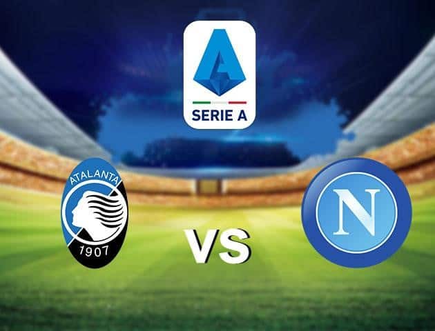 Soi kèo nhà cái Atalanta vs Napoli, 03/7/2020 - VĐQG Ý [Serie A]