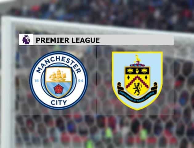 Soi kèo nhà cái Manchester City vs Burnley, 20/6/2020 - Ngoại Hạng Anh