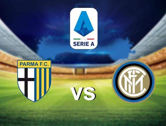 Soi kèo nhà cái Parma vs Inter Milan, 29/6/2020 - VĐQG Ý [Serie A]