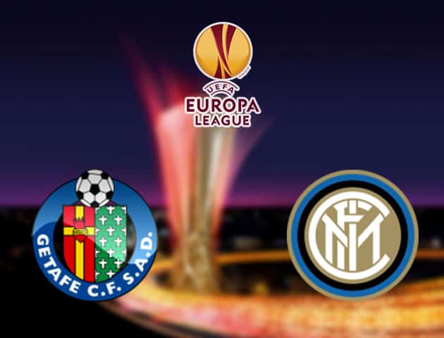 Soi kèo nhà cái Getafe vs Inter Milan, 6/08/2020 - Cúp C2 Châu Âu