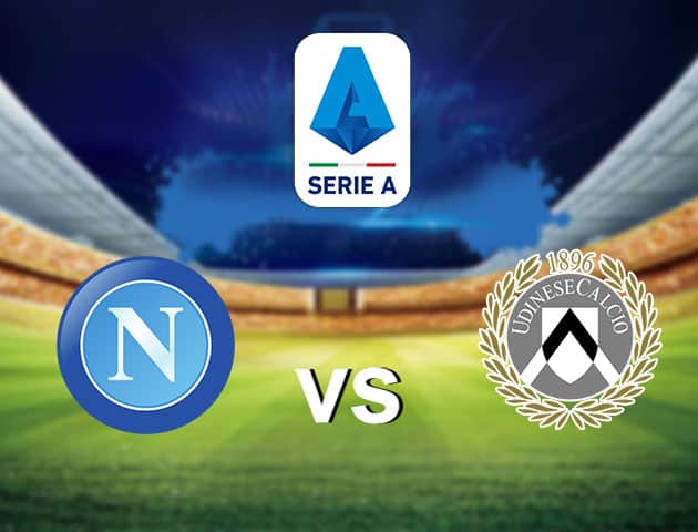 Soi kèo nhà cái Napoli vs Udinese, 20/7/2020 - VĐQG Ý [Serie A]