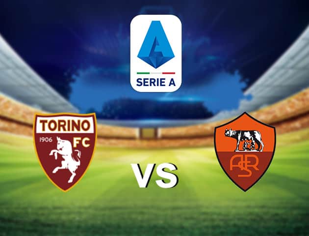 Soi kèo nhà cái Torino vs Roma, 29/7/2020 - VĐQG Ý [Serie A]