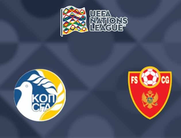 Soi kèo nhà cái Đảo Síp vs Montenegro, 05/09/2020 - Nations League