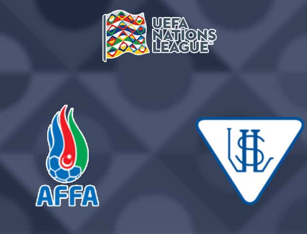 Soi kèo nhà cái Azerbaijan vs Luxembourg, 05/09/2020 - Nations League