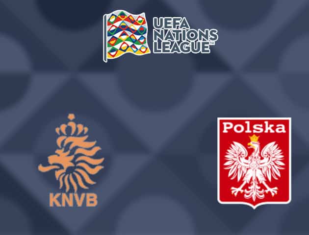 Soi kèo nhà cái Hà Lan vs Ba Lan, 05/09/2020 - Nations League