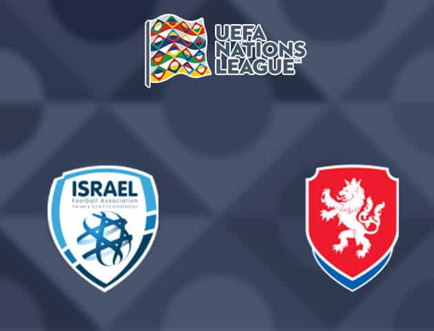 Soi kèo nhà cái Israel vs Cộng Hòa Séc, 12/10/2020 - Nations League