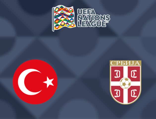 Soi kèo nhà cái Thổ Nhĩ Kỳ vs Serbia, 15/10/2020 - Nations League