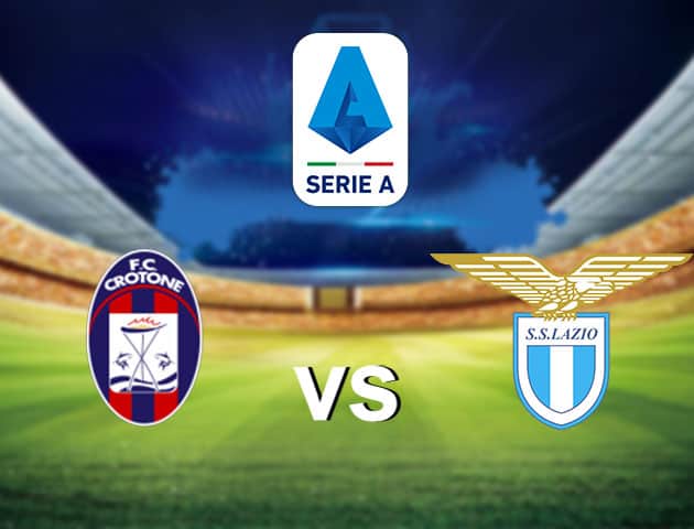 Soi kèo nhà cái Crotone vs Lazio, 21/11/2020 - VĐQG Ý [Serie A]