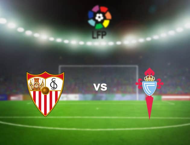 Soi kèo nhà cái Sevilla vs Celta Vigo, 22/11/2020 - VĐQG Tây Ban Nha