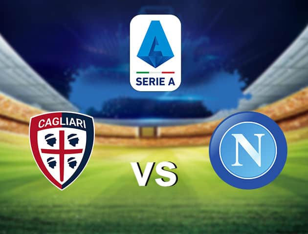 Soi kèo nhà cái Cagliari vs Napoli, 3/1/2021 - VĐQG Ý [Serie A]
