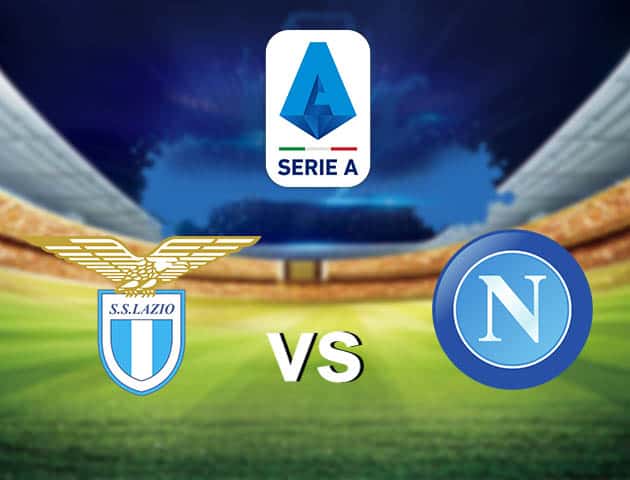 Soi kèo nhà cái Lazio vs Napoli, 21/12/2020 - VĐQG Ý [Serie A]