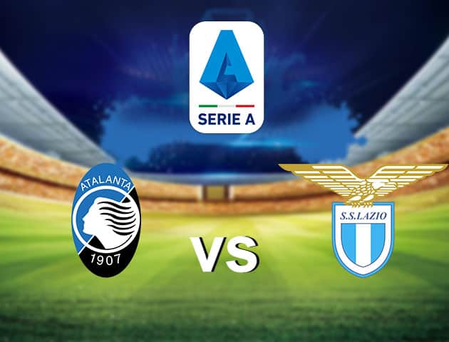 Soi kèo nhà cái Atalanta vs Lazio, 31/1/2021 - VĐQG Ý [Serie A]