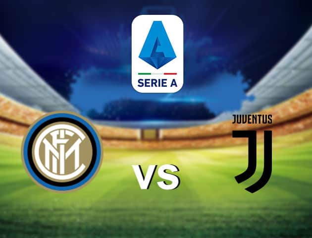 Soi kèo nhà cái Inter Milan vs Juventus, 18/1/2021 - VĐQG Ý [Serie A]