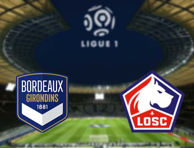 Soi kèo nhà cái Bordeaux vs Lille, 4/2/2021 - VĐQG Pháp [Ligue 1]