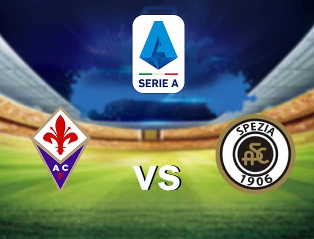 Soi kèo nhà cái Fiorentina vs Spezia, 20/2/2021 - VĐQG Ý [Serie A]