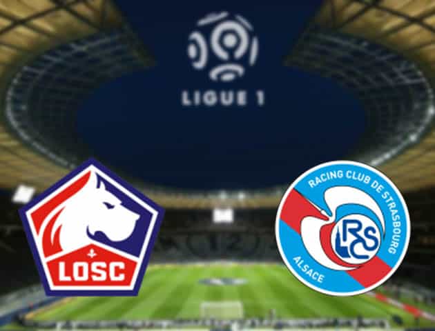 Soi kèo nhà cái Lille vs Strasbourg, 28/2/2021 - VĐQG Pháp [Ligue 1]