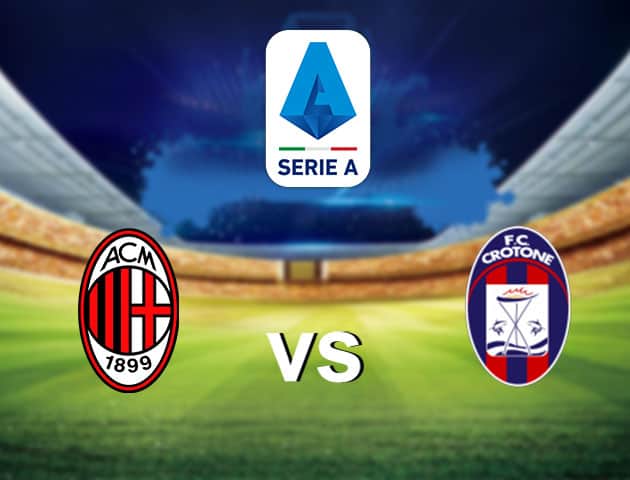 Soi kèo nhà cái AC Milan vs Crotone, 7/2/2021 - VĐQG Ý [Serie A]