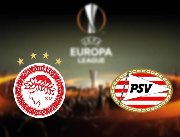 Soi kèo nhà cái Olympiakos vs PSV, 19/2/2021 - Cúp C2 Châu Âu