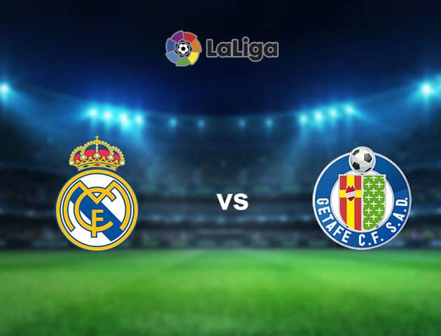 Soi kèo nhà cái Real Madrid vs Getafe, 10/02/2021- VĐQG Tây Ban Nha