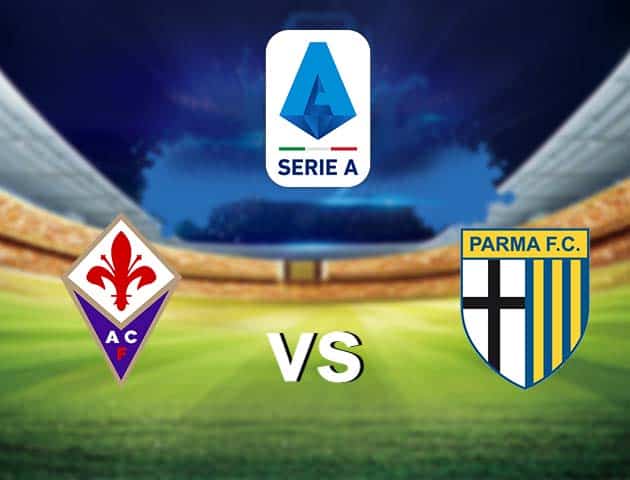 Soi kèo nhà cái Fiorentina vs Parma, 7/3/2021 - VĐQG Ý [Serie A]