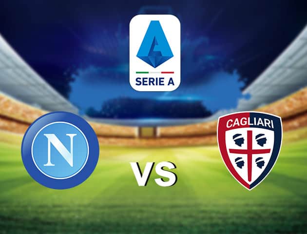 Soi kèo nhà cái Napoli vs Cagliari, 02/05/2021 - VĐQG Ý [Serie A]