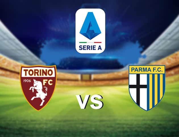 Soi kèo nhà cái Torino vs Parma, 04/05/2021 - VĐQG Ý [Serie A]