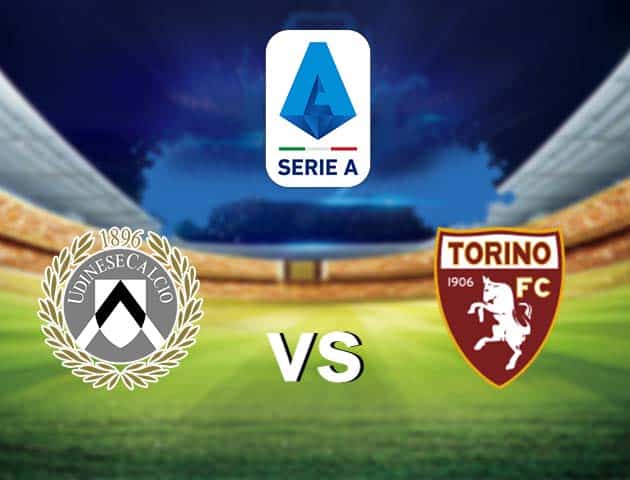 Soi kèo nhà cái Udinese vs Torino, 11/4/2021 - VĐQG Ý [Serie A]