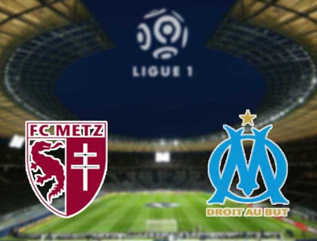 Soi kèo nhà cái Metz vs Marseille, 24/05/2021 - VĐQG Pháp [Ligue 1]