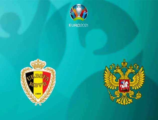 Soi kèo nhà cái Bỉ vs Nga, 13/06/2021 - Giải vô địch bóng đá châu Âu