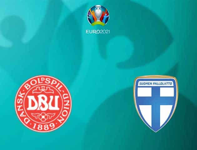 Soi kèo Đan Mạch vs Phần Lan, 12/06/2021 - Giải vô địch bóng đá châu Âu