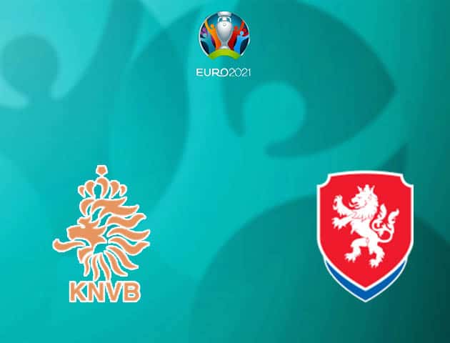 Soi kèo nhà cái Hà Lan vs Cộng hòa Séc, 27/06/2021 - Euro