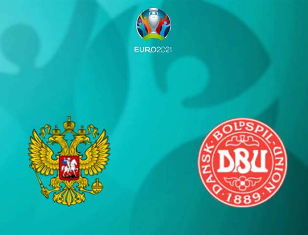 Soi kèo nhà cái Nga vs Đan Mạch, 22/06/2021 - Giải vô địch bóng đá châu Âu