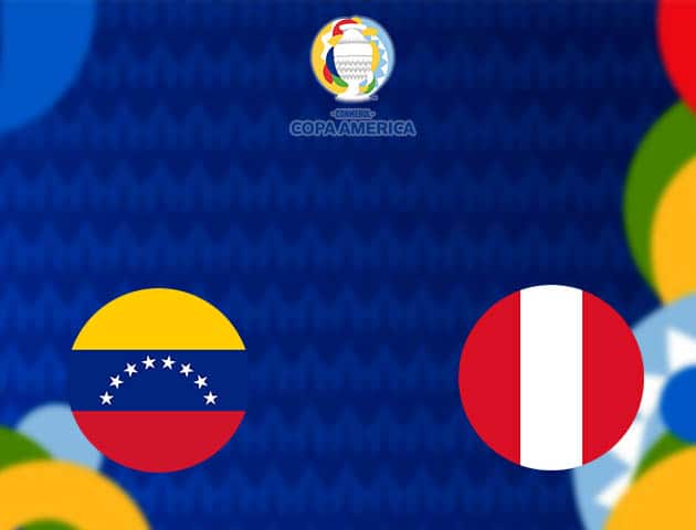 Soi kèo nhà cái Venezuela vs Peru, 28/06/2021 - Copa America
