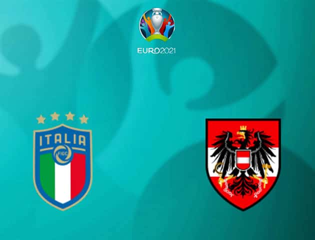 Soi kèo nhà cái Ý vs Áo, 27/06/2021 - Giải vô địch bóng đá châu Âu