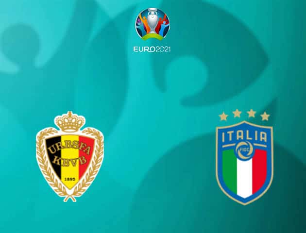 Soi kèo nhà cái Bỉ vs Ý, 03/07/2021 - Giải vô địch bóng đá châu Âu