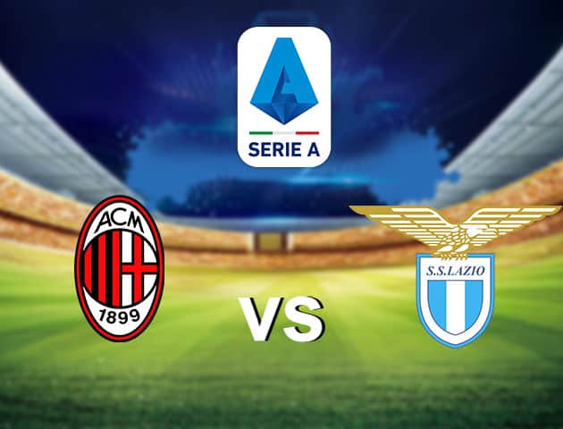 Soi kèo nhà cái AC Milan vs Lazio, 12/09/2021 - VĐQG Ý [Serie A]