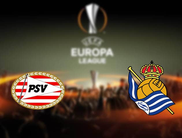 Soi kèo nhà cái PSV vs Real Sociedad, 17/09/2021 - Europa League