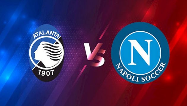Soi keo Atalanta vs Napoli, 03/04/2022